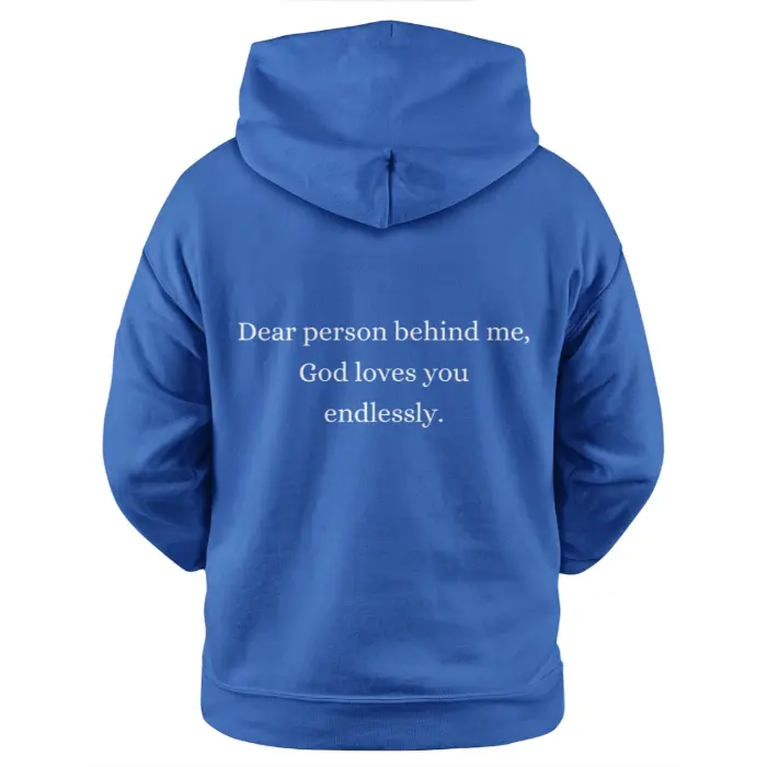 Dear Person Behind Me God Loves You Endlessly Dark Hoodie