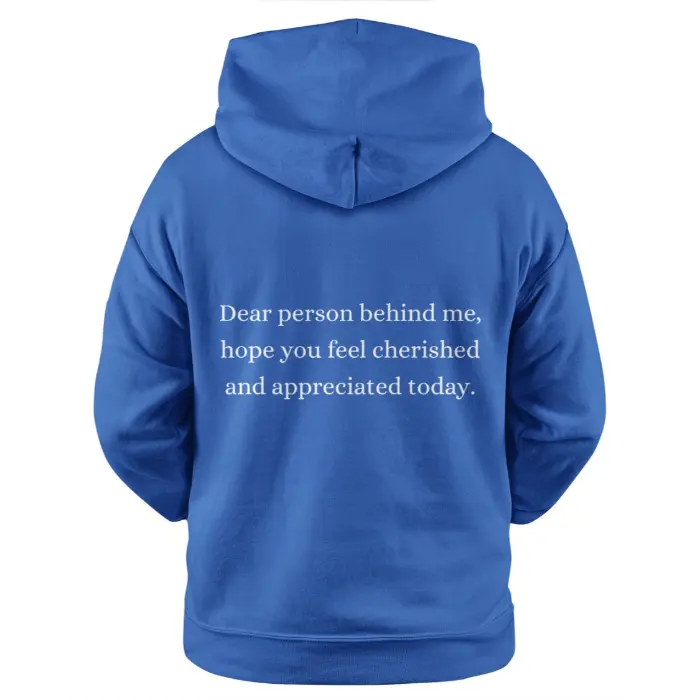 Dear Person Behind Me Hope You Feel Cherished and Appreciated Today Dark Hoodie