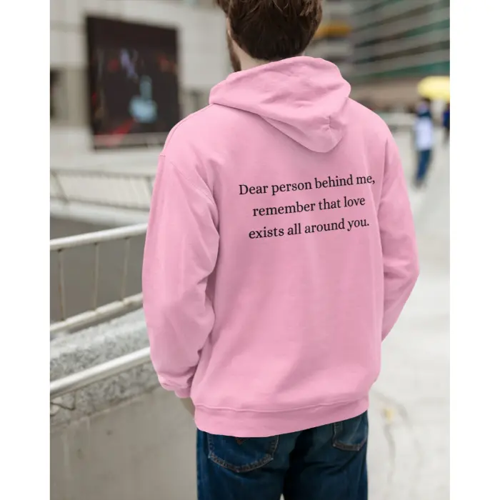 Dear Person Behind Me Remember That Love Exists All Around You Light Hoodie for Men
